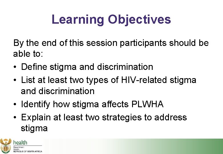 Learning Objectives By the end of this session participants should be able to: •