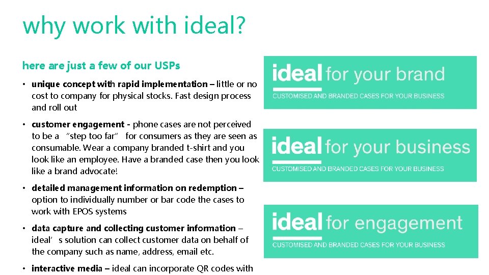 why work with ideal? here are just a few of our USPs • unique why work with ideal? here are just a few of our USPs • unique