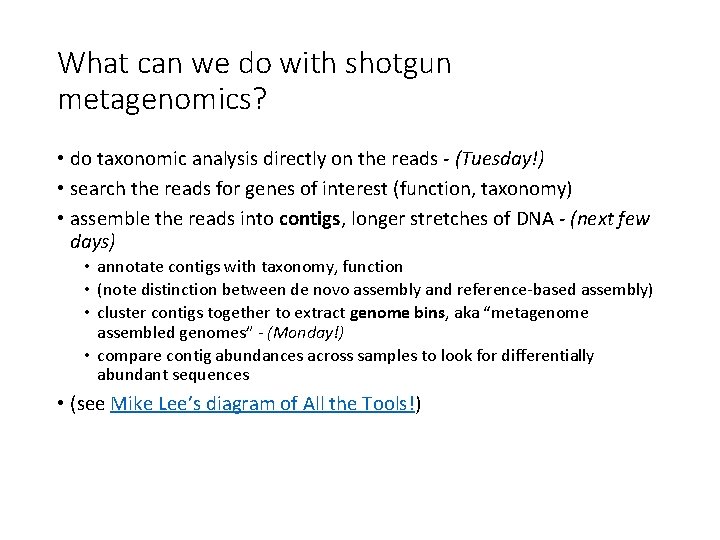 What can we do with shotgun metagenomics? • do taxonomic analysis directly on the