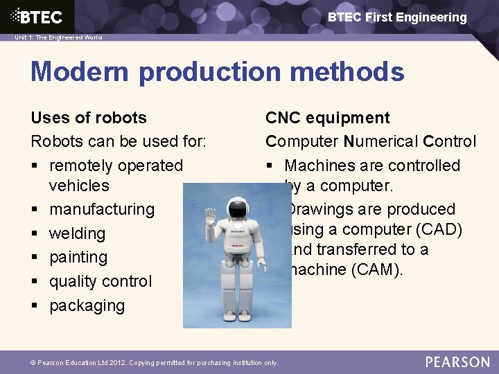 BTEC First Engineering 1: The Engineered World Unit 1: The Engineered World Modern production