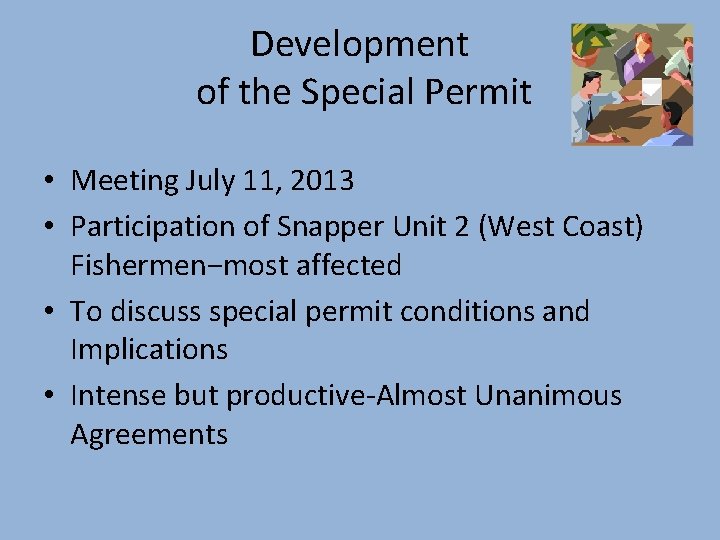 Development of the Special Permit • Meeting July 11, 2013 • Participation of Snapper