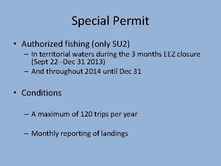 Special Permit • Authorized fishing (only SU 2) – In territorial waters during the