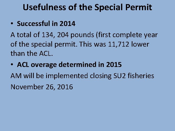 Usefulness of the Special Permit • Successful in 2014 A total of 134, 204