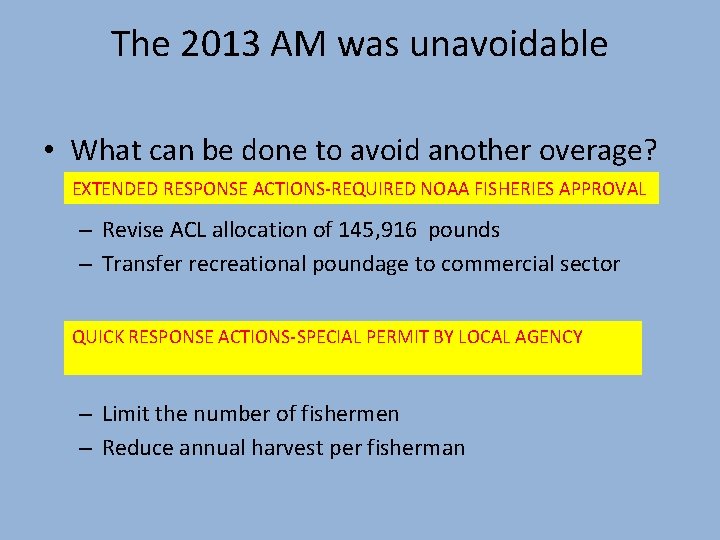 The 2013 AM was unavoidable • What can be done to avoid another overage?