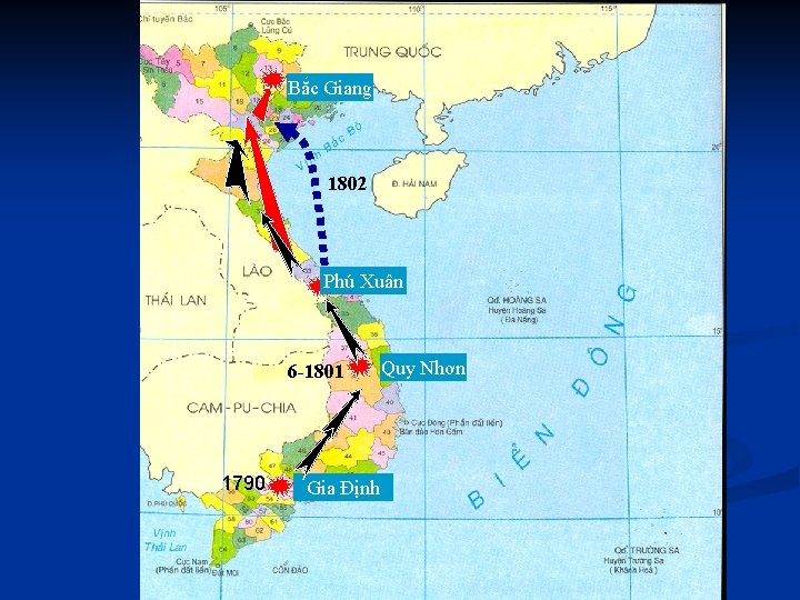 Bắc Giang 1802 Phú Xuân 6 -1801 1790 Gia Định Quy Nhơn 