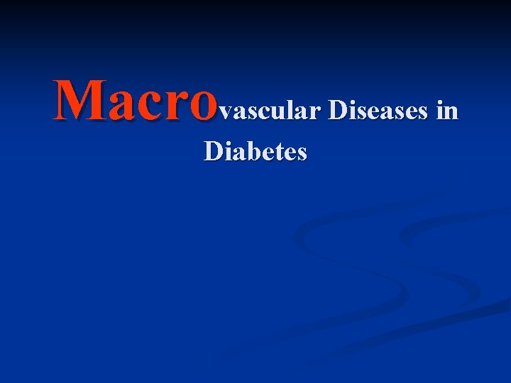 Macrovascular Diseases in Diabetes 