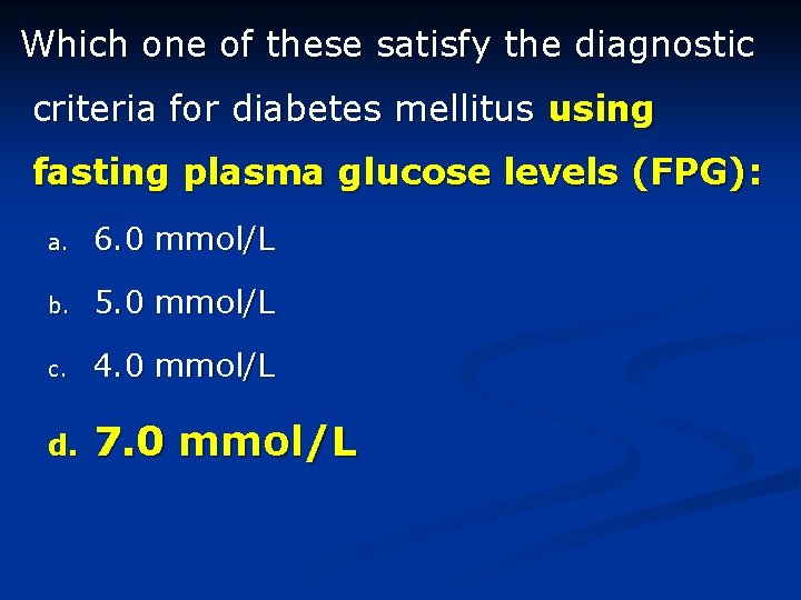 Which one of these satisfy the diagnostic criteria for diabetes mellitus using fasting plasma
