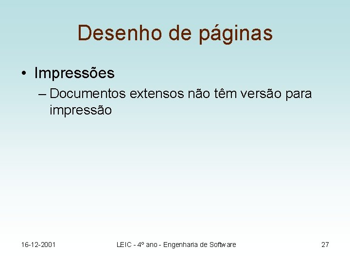 Desenho de páginas • Impressões – Documentos extensos não têm versão para impressão 16