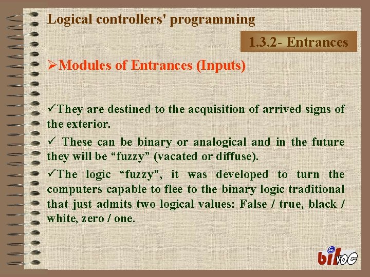 Logical controllers' programming 1. 3. 2 - Entrances ØModules of Entrances (Inputs) üThey are