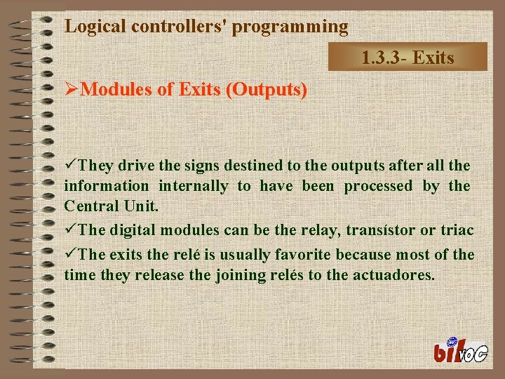 Logical controllers' programming 1. 3. 3 - Exits ØModules of Exits (Outputs) üThey drive