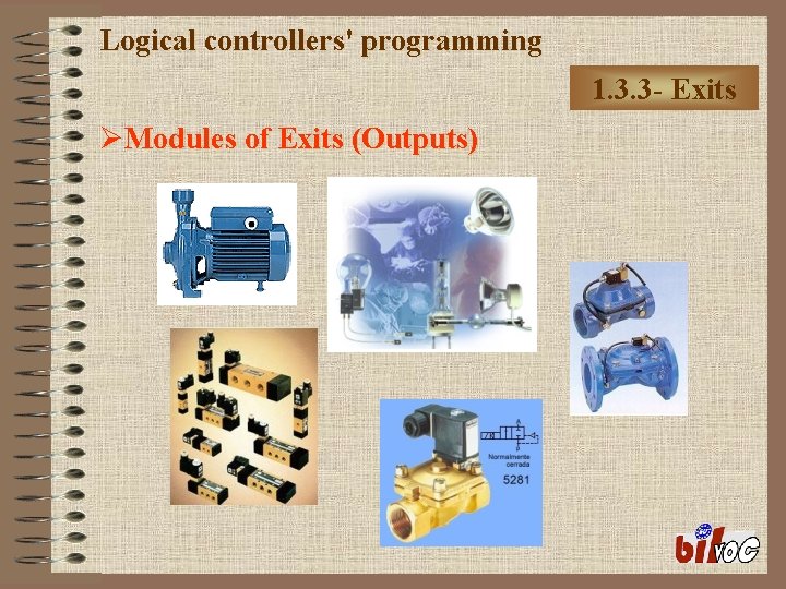 Logical controllers' programming 1. 3. 3 - Exits ØModules of Exits (Outputs) 