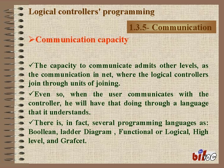 Logical controllers' programming 1. 3. 5 - Communication ØCommunication capacity üThe capacity to communicate