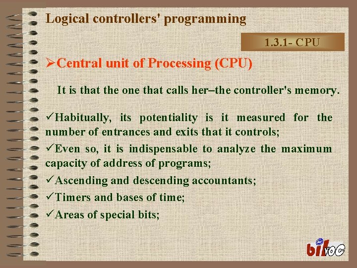 Logical controllers' programming 1. 3. 1 - CPU ØCentral unit of Processing (CPU) It
