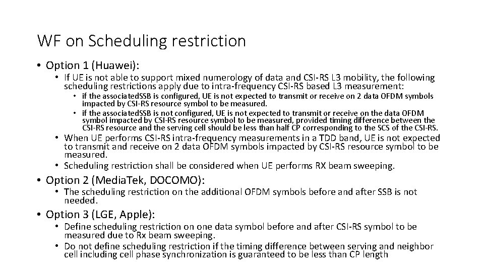 WF on Scheduling restriction • Option 1 (Huawei): • If UE is not able