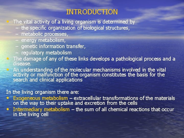 INTRODUCTION • The vital activity of a living organism is determined by – the