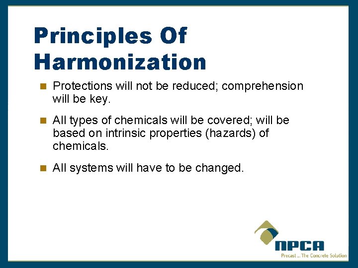 Principles Of Harmonization Protections will not be reduced; comprehension will be key. All types