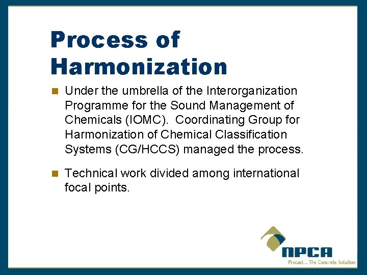 Process of Harmonization Under the umbrella of the Interorganization Programme for the Sound Management