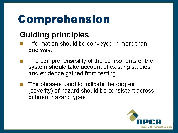 Comprehension Guiding principles Information should be conveyed in more than one way. The comprehensibility