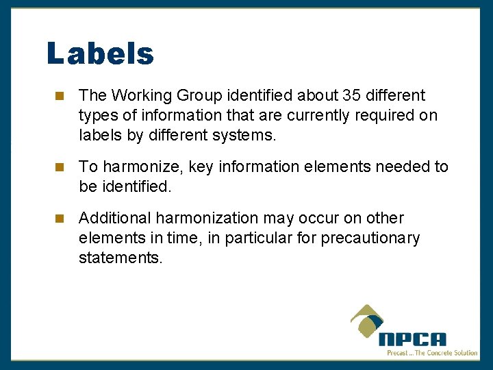 Labels The Working Group identified about 35 different types of information that are currently