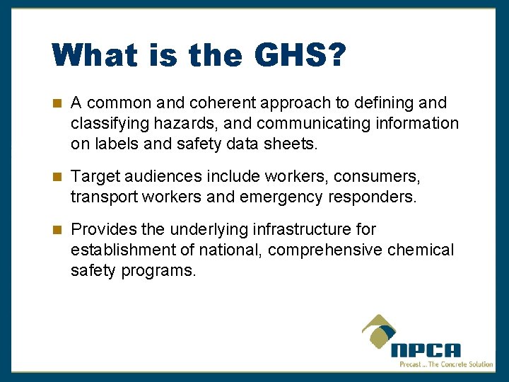 What is the GHS? A common and coherent approach to defining and classifying hazards,