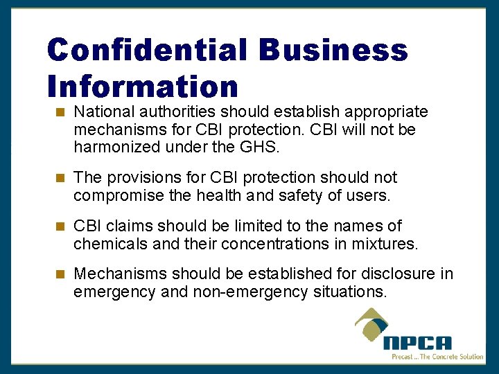 Confidential Business Information National authorities should establish appropriate mechanisms for CBI protection. CBI will