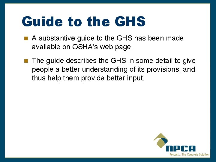 Guide to the GHS A substantive guide to the GHS has been made available