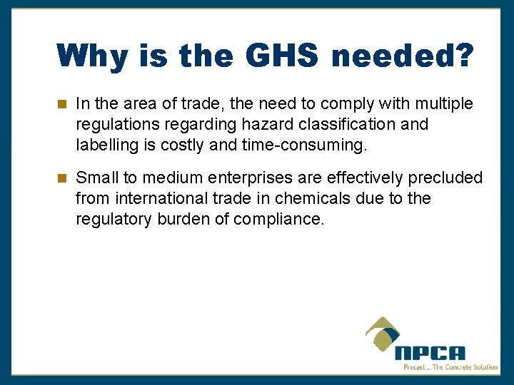 Why is the GHS needed? In the area of trade, the need to comply