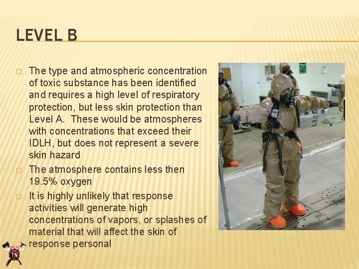 LEVEL B � � � The type and atmospheric concentration of toxic substance has