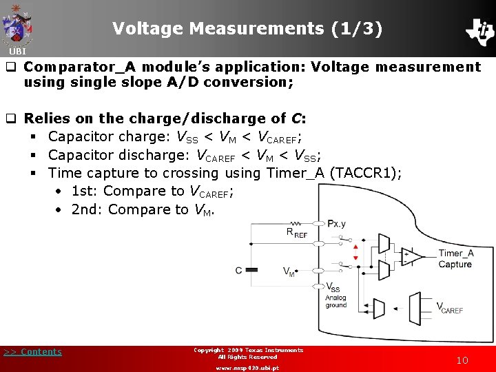 Voltage Measurements (1/3) UBI q Comparator_A module’s application: Voltage measurement usingle slope A/D conversion;