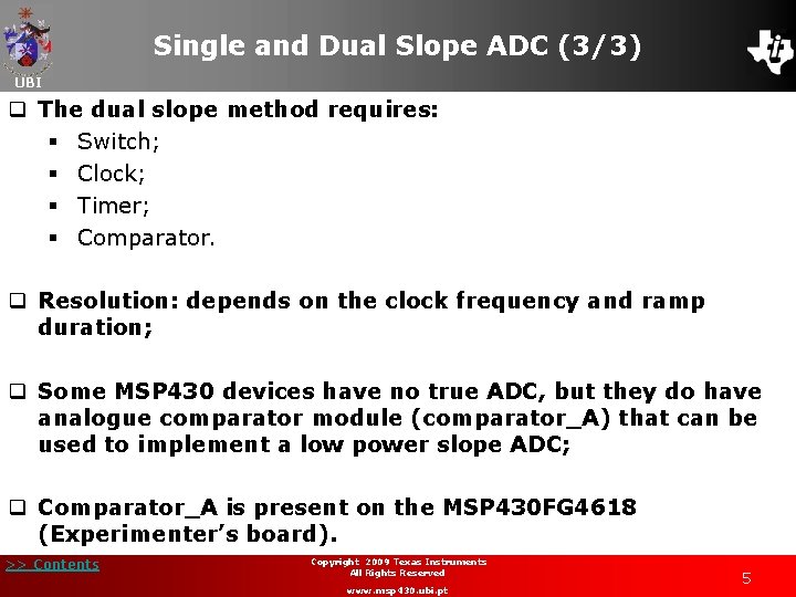 Single and Dual Slope ADC (3/3) UBI q The dual slope method requires: §