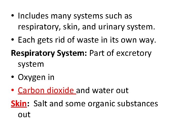 • Includes many systems such as respiratory, skin, and urinary system. • Each