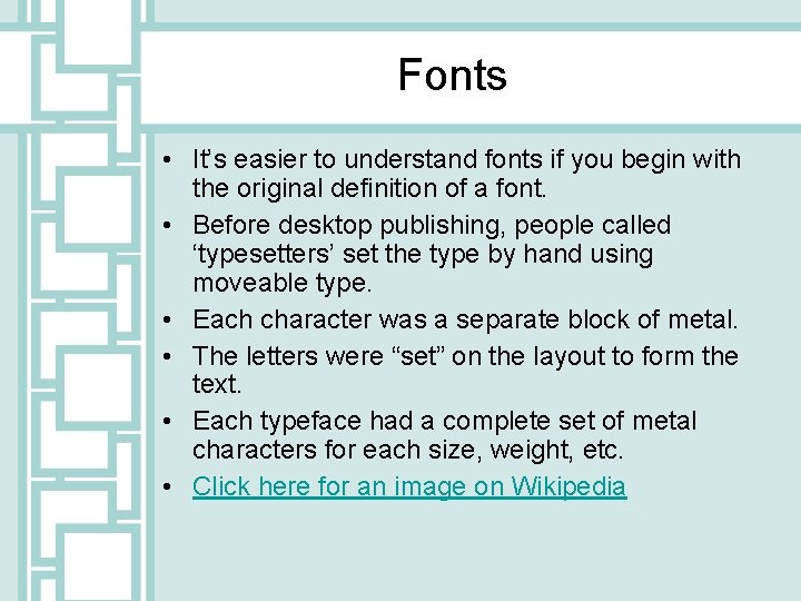 Fonts • It’s easier to understand fonts if you begin with the original definition