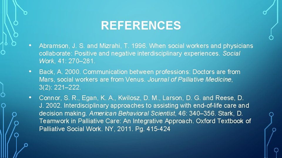 REFERENCES • Abramson, J. S. and Mizrahi, T. 1996. When social workers and physicians
