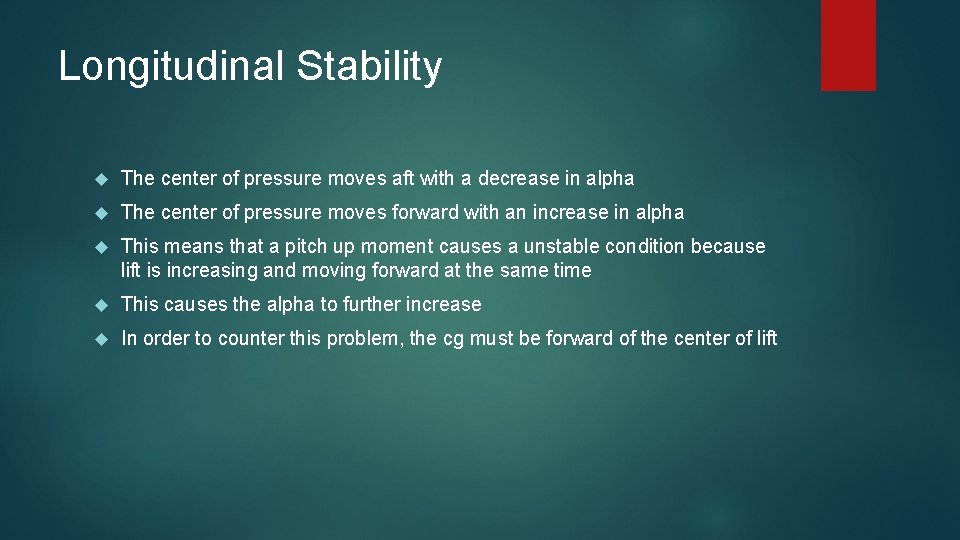 Longitudinal Stability The center of pressure moves aft with a decrease in alpha The Longitudinal Stability The center of pressure moves aft with a decrease in alpha The