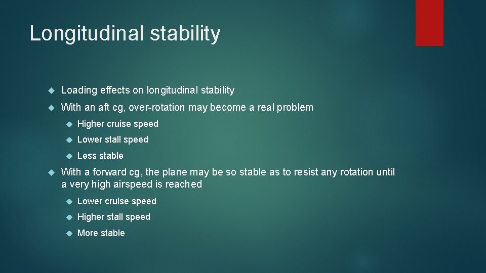 Longitudinal stability Loading effects on longitudinal stability With an aft cg, over-rotation may become Longitudinal stability Loading effects on longitudinal stability With an aft cg, over-rotation may become