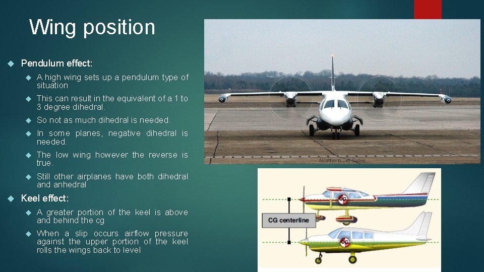 Wing position Pendulum effect: A high wing sets up a pendulum type of situation Wing position Pendulum effect: A high wing sets up a pendulum type of situation
