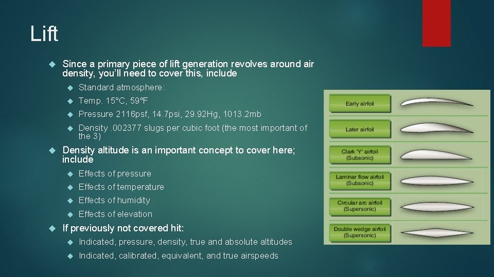 Lift Since a primary piece of lift generation revolves around air density, you’ll need Lift Since a primary piece of lift generation revolves around air density, you’ll need