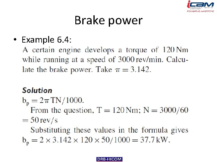Brake power • Example 6. 4: 