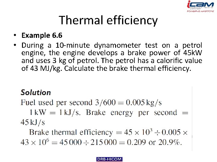 Thermal efficiency • Example 6. 6 • During a 10 -minute dynamometer test on