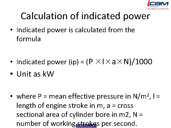 Calculation of indicated power • Indicated power is calculated from the formula • Indicated