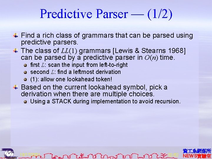 Predictive Parser — (1/2) Find a rich class of grammars that can be parsed