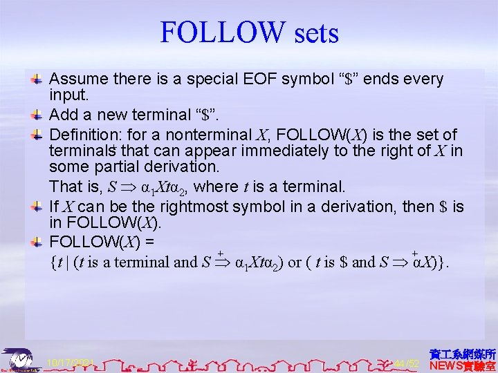 FOLLOW sets Assume there is a special EOF symbol “$” ends every input. Add