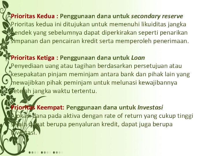 Prioritas Kedua : Penggunaan dana untuk secondary reserve Prioritas kedua ini ditujukan untuk memenuhi