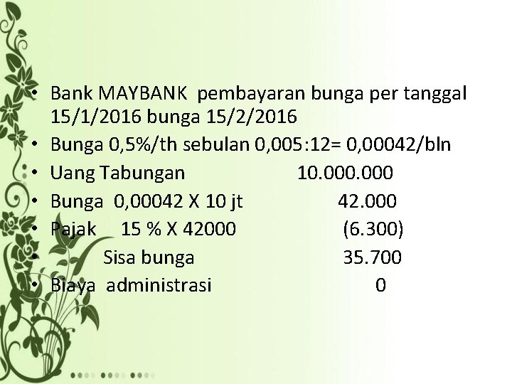  • Bank MAYBANK pembayaran bunga per tanggal 15/1/2016 bunga 15/2/2016 • Bunga 0,