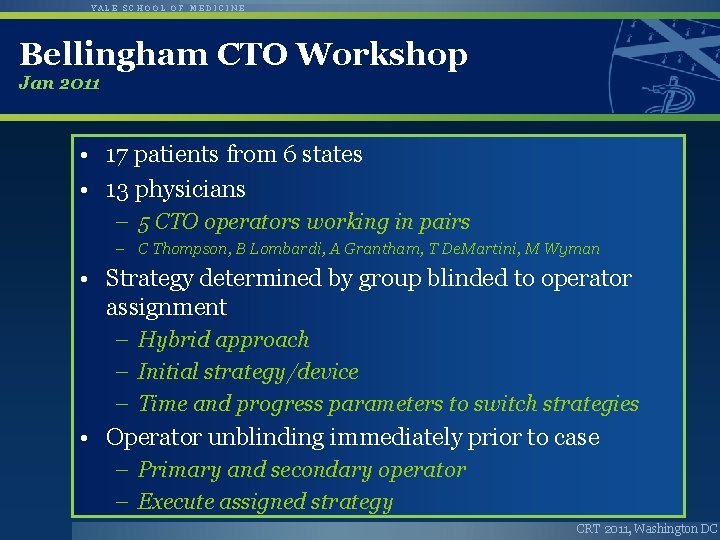 YALE SCHOOL OF MEDICINE Bellingham CTO Workshop Jan 2011 • 17 patients from 6