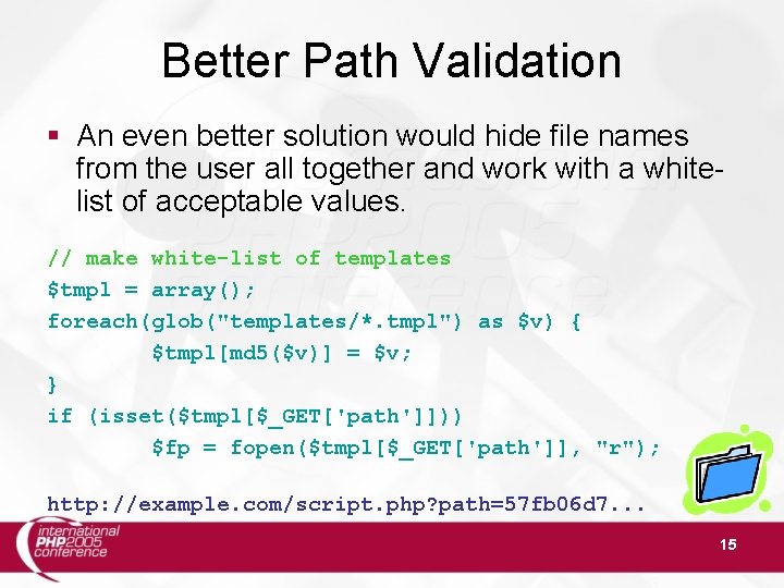 Better Path Validation An even better solution would hide file names from the user