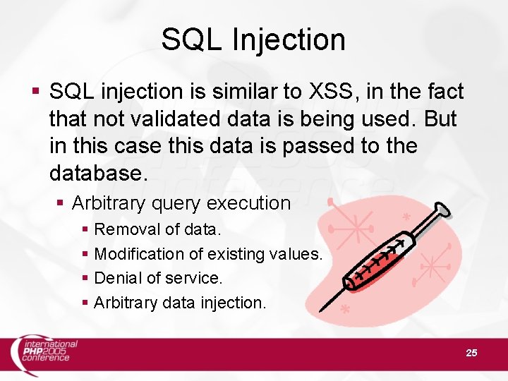 SQL Injection SQL injection is similar to XSS, in the fact that not validated