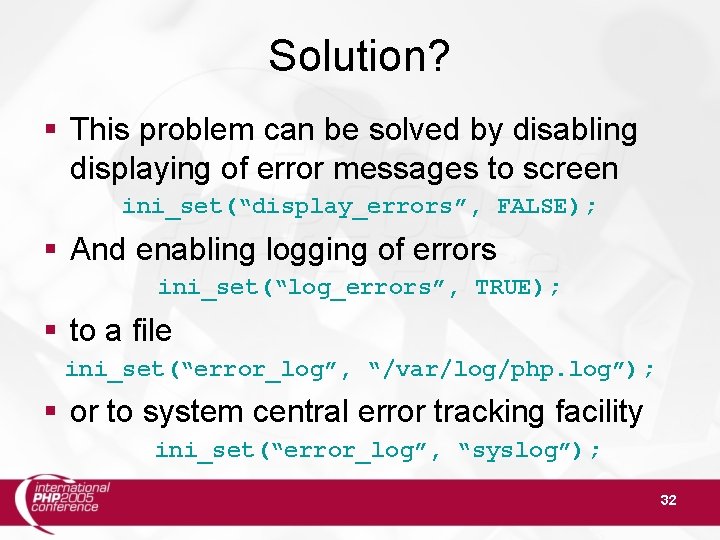 Solution? This problem can be solved by disabling displaying of error messages to screen