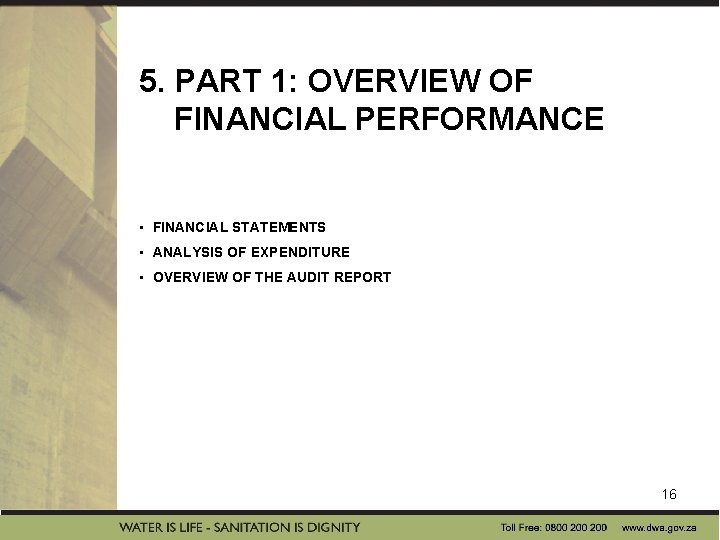 5. PART 1: OVERVIEW OF FINANCIAL PERFORMANCE • FINANCIAL STATEMENTS • ANALYSIS OF EXPENDITURE 5. PART 1: OVERVIEW OF FINANCIAL PERFORMANCE • FINANCIAL STATEMENTS • ANALYSIS OF EXPENDITURE
