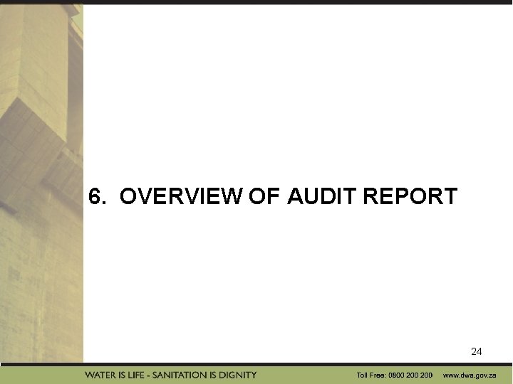 6. OVERVIEW OF AUDIT REPORT 24 6. OVERVIEW OF AUDIT REPORT 24